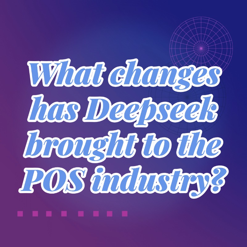 What changes has Deepseek brought to the POS industry?