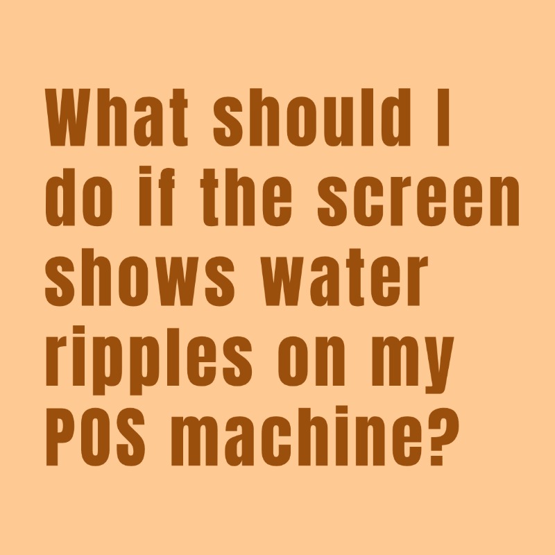 What should I do if the screen shows water ripples on my POS machine?