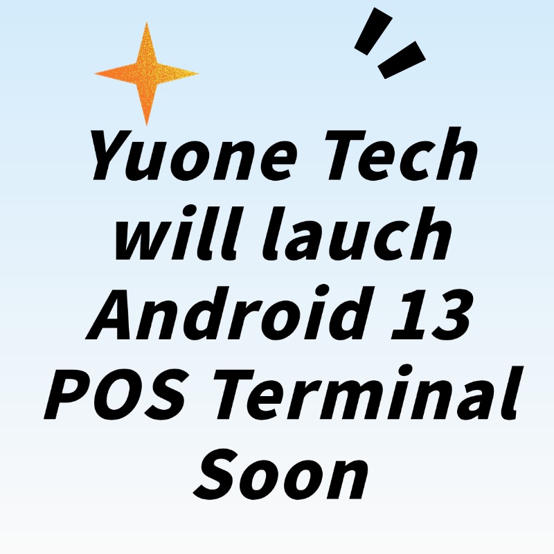 Yuone Tech Set to Launch Android 13 POS Terminal: A Revolution in Payment Solutions